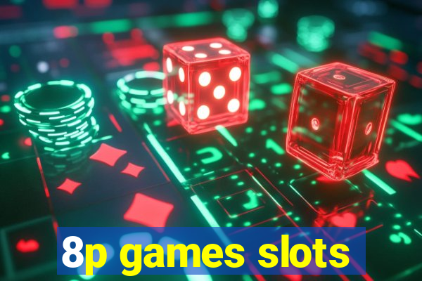 8p games slots